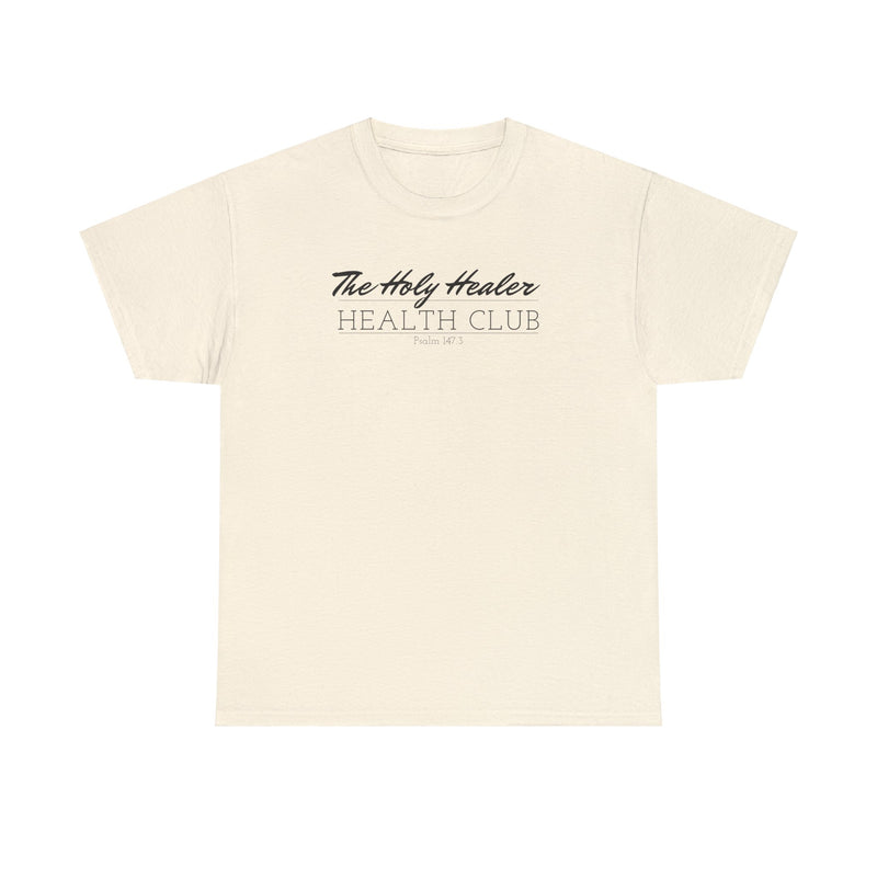 The Holy Healer Health Club T-Shirt - Psalm 147:3