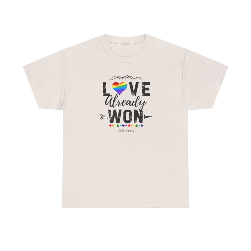 Love Already Won - T-Shirt