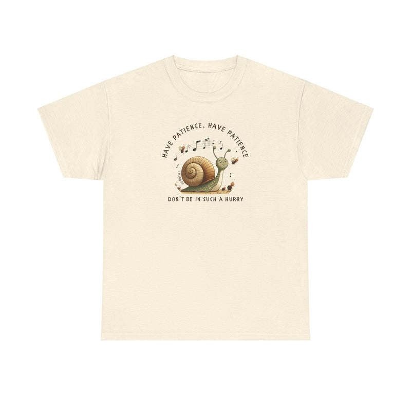 Have Patience T-Shirt