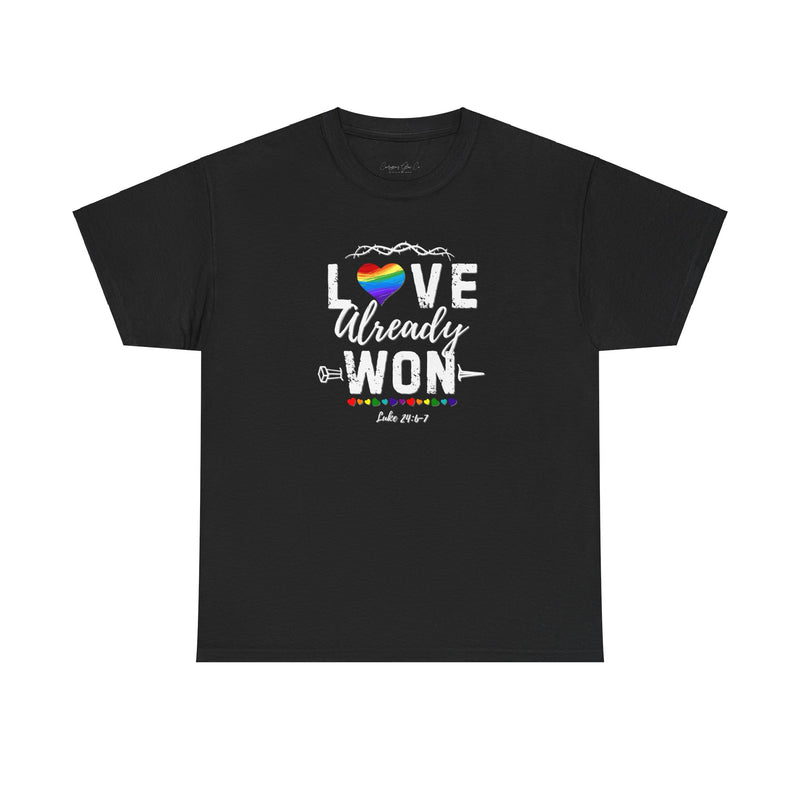 Love Already Won - T-Shirt