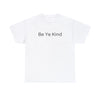 Timeless Kindness Tee - "Be Ye Kind" Classic T-Shirt