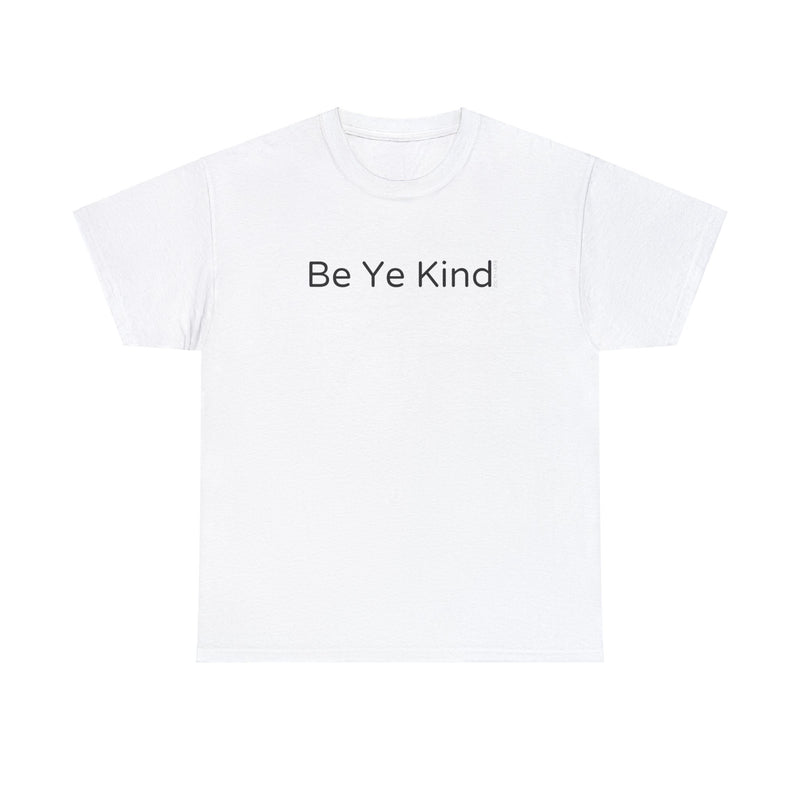 Timeless Kindness Tee - "Be Ye Kind" Classic T-Shirt