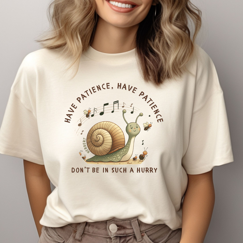 Have Patience T-Shirt