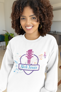 "Pick Jesus" Christian Guitar Music Sweatshirt